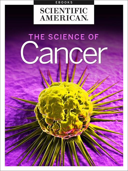 Title details for The Science of Cancer by Scientific American Editors - Available